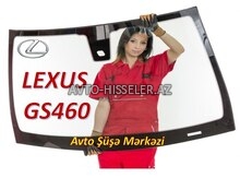 Lexus GS460 ön şüşə (patpres) – endirimli satış və quraşdırma