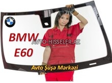 BMW E60 ön şüşə (patpres) – endirimli satış və quraşdırma